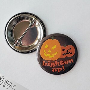 Lighten Up Pumpkins Button, Magnet, or Keychain, 1.25 Creepy Cute Halloween Humor Pin, Non-Candy Treats / Teal Pumpkin Trick-or-Treat image 1