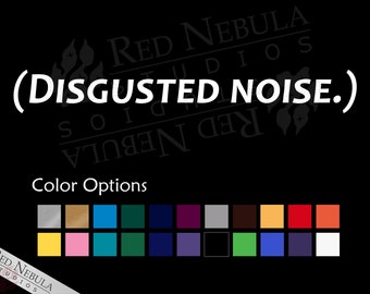 Disgusted Noise Vinyl Decal, Dragon Age Car Decal - Cassandra Pentaghast Signature "Phrase" - Multiple Color Options