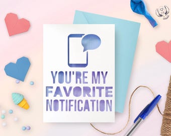 You're My Favorite Notification Card | Long Distance Relationship, Miss You, Romantic Love Note, Anniversary, Thinking of You