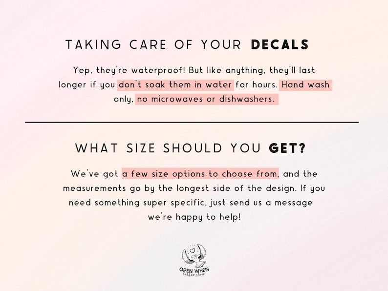 Może przedstawiać: R&oacute;żowy i biały tekst na r&oacute;żowym tle z tekstem "TAKING CARE OF YOUR DECALS" i "WHAT SIZE SHOULD YOU GET?" Tekst wyjaśnia, jak dbać o naklejki i jak mierzyć rozmiar. Tekst zawiera r&oacute;wnież logo "OPEN WHEN" z grafiką ptaka.