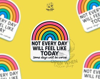 Pegatina de vinilo "No todos los días son como hoy", pegatina de salud mental, pegatina de arcoíris, pegatina con cita motivacional, recordatorio de autocuidado