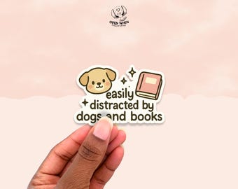 Easily Distracted by Dogs and Books Sticker – Bookish Quote Decal for Kindle, Dog Lovers, and Bookworms