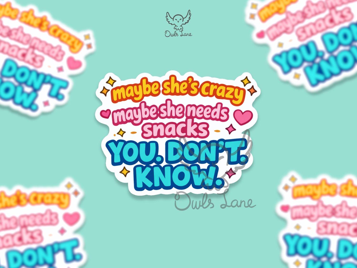 Maybe She Funny Trendy Sticker • Maybe She's Crazy Maybe She Needs Snacks • Sassy ...