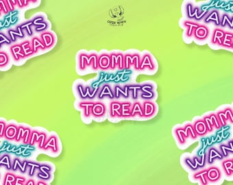 Momma Just Wants to Read Neon Lights Stickers for Mom Reading Stickers for Book Readers Gift for Kindle Case Stickers for Book Lovers