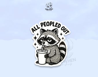 Racoon All People Out Sticker, Mental Health Humor, Snarky Racoon, Anxiety Waterproof Vinyl Stickers Die-cut Laptop Gifts, Meme Stickers