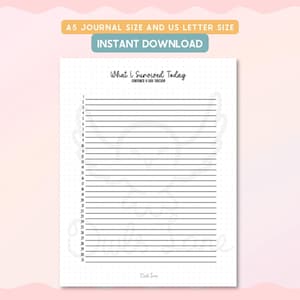 May include: A printable journal page with the title "What I Survived Today" and a section for daily entries. The page is designed for A5 journal size and US letter size, available as an instant download.