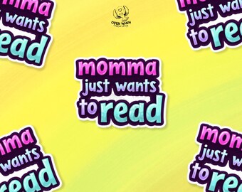 Momma Just Wants to Read Sticker Bookish Gifts for Mom Book Lover Sticker Quote for Laptop E-reader Stickers for Kindle Cover Sticker