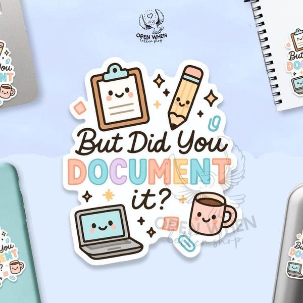 But Did You Document It Sticker • Funny Work Sticker • Programmer Laptop Sticker • Office Humor Water Bottle Sticker • Study Sticker