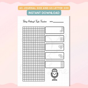 May include: A white printable planner page with the text "Tetris Podcast Task Tracker" and a grid for notes. Includes a section for the date and several rectangular boxes with Tetris block shapes. A smiling microphone graphic is at the bottom.