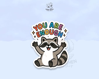 You Are Enough Raccoon Sticker, Cute Encouragement Decal, Mental Health Vinyl Sticker, Positive Affirmation, Trash Panda, Uplifting Gift