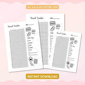 May include: Three white period tracker sheets with a grid layout, icons, and the text "Period Tracker." The sheets are labeled A5, A4, and US Letter size. The phrase "Instant Download" is at the bottom.