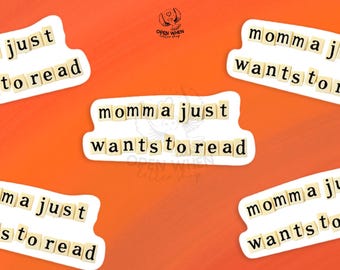 Momma Just Wants to Read Sticker Bookish Gifts for Mom Book Lover Sticker Quote for Laptop E-reader Stickers for Kindle Cover Sticker