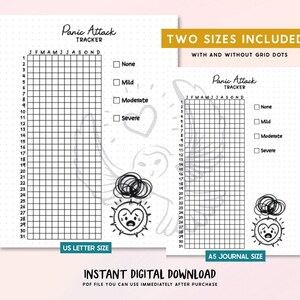 May include: Two printable panic attack trackers in US Letter and A5 Journal sizes. The black and white designs include a grid for tracking, and a section to mark the severity of attacks. The text reads "Panic Attack Tracker".