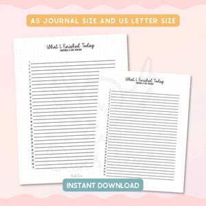 May include: Two white printable journal pages with the text "What I Finished Today" and a sentence a day tracker. The pages are labeled A5 journal size and US letter size. The words "Instant Download" are also visible.
