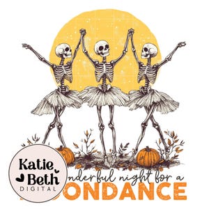 Könnte beinhalten: Illustration von drei Skelett-Ballerinas in Tutus, mit einem gelben Sonnenhintergrund und Kürbissen. Der Text lautet "Wonderful night for a BONDANCE".