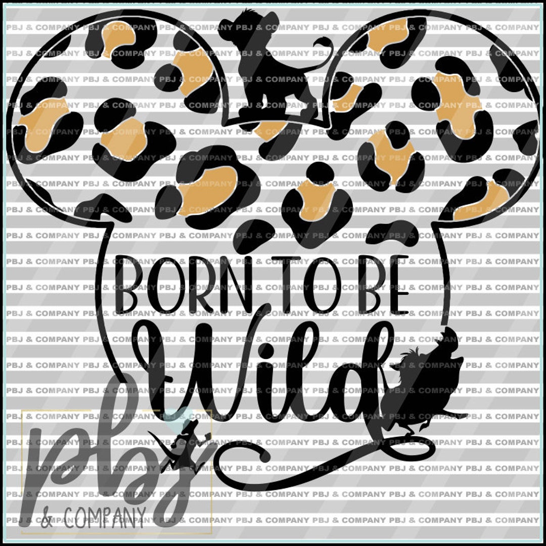 Born to Be Wild SVG, Lion Svg, Instant Download, Png, Svg File, Dxf