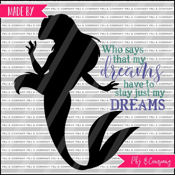 Ariel quote who says that my dreams have to stay just my dreams SVG