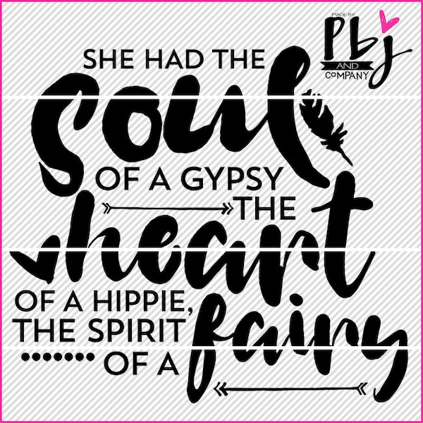 Soul of a Gypsy, Quote DIY Cutting File - SVG, PNG, jpeg, pdf Files - Silhouette Cameo/Cricut