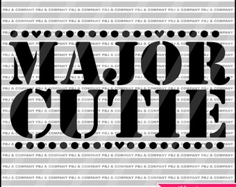 Major Cutie, Quote DIY Cutting File - SVG, PNG, jpeg, pdf Files - Silhouette Cameo/Cricut