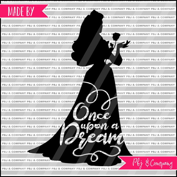 Once upon a dream, princess svg, Quote DIY Cutting File - SVG, PNG, dxf, pdf Files - Silhouette Cameo/Cricut