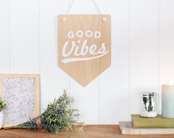 Good Vibes Banner Pennant Flag Wood Wall Hanging Wood Wall Etsy