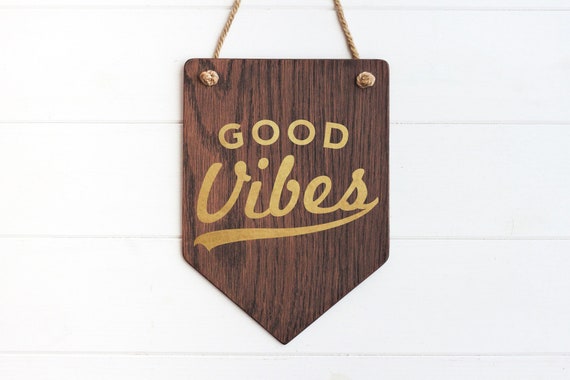 Good Vibes Banner Pennant Flag Wood Wall Hanging Wood Wall Etsy