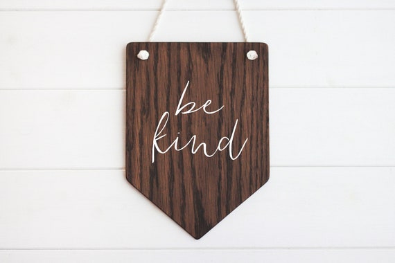 Be Kind Wall Banner Wooden Wall Art Pennant Banner Wall Etsy