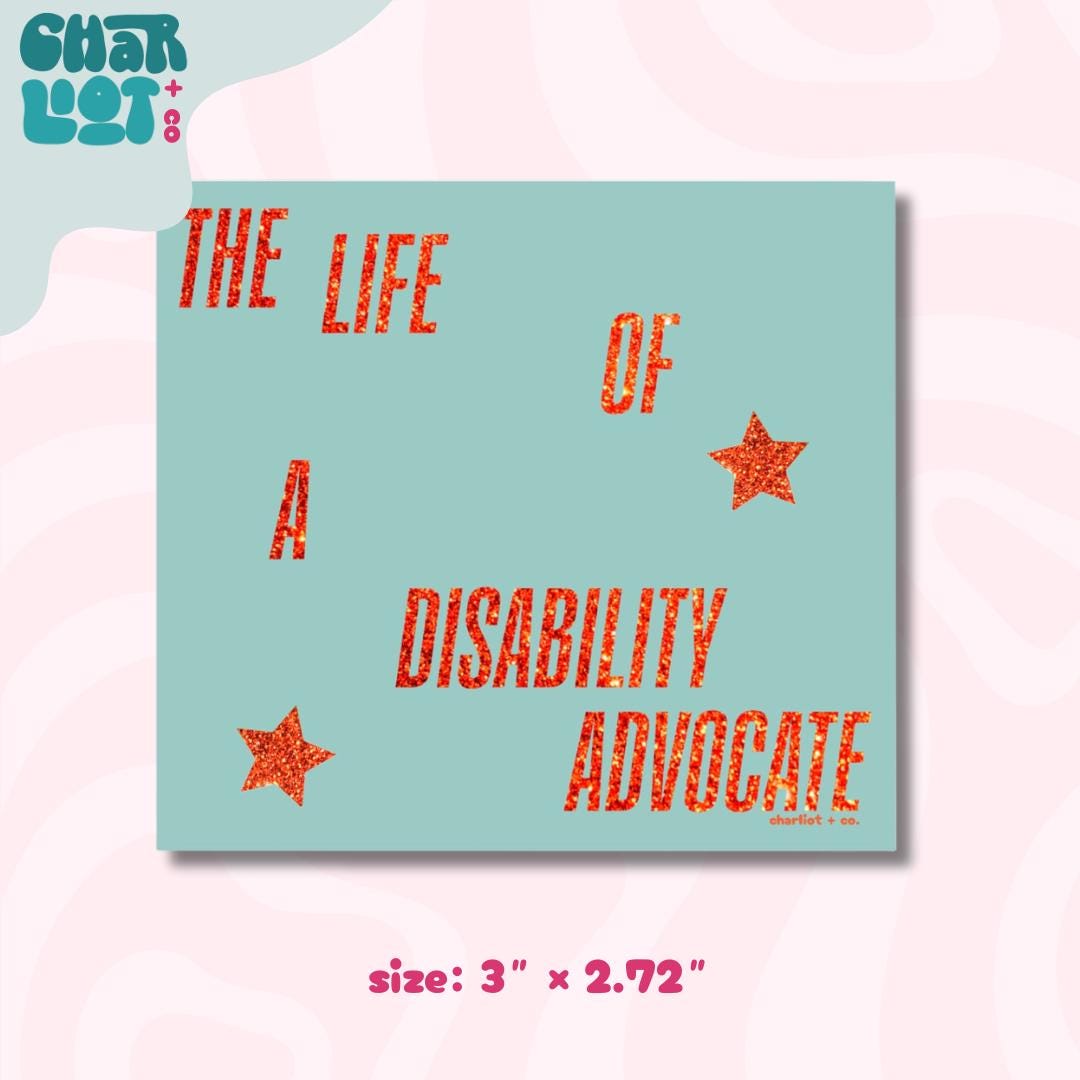 The Life of a Disability Advocate Sticker – Glitter Lettering Vinyl ...