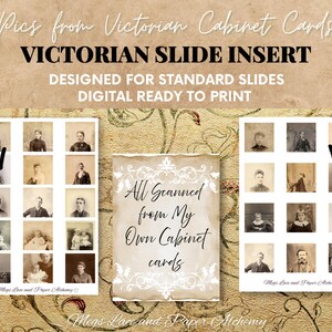 May include: Digital print of Victorian cabinet cards, designed for standard slides. The image features multiple vintage portraits and the text "VICTORIAN SLIDE INSERT" and "DIGITAL READY TO PRINT". The overall color scheme is sepia and cream.