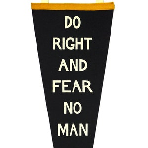 Do Right And Fear No Man Pennant