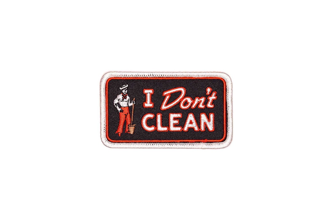 I Don't Clean Embroidered Patch - Etsy