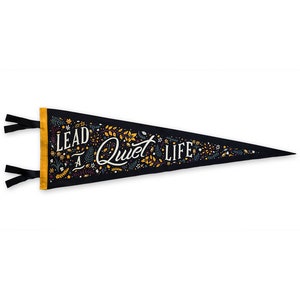 Lead a Quiet Life Pennant