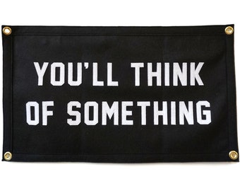 You'll Think of Something Stitched Banner