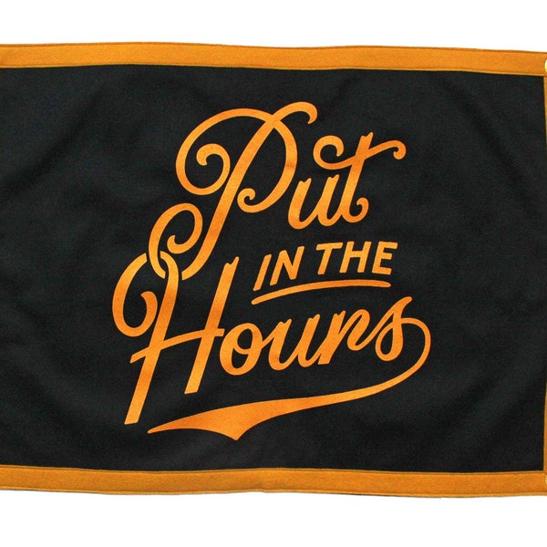 Put in the Hours Camp Flag