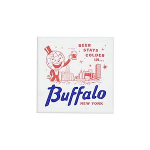 May include: A red and white illustration of a cartoon character holding a beer mug with the text "Beer Stays Colder In... Buffalo New York".