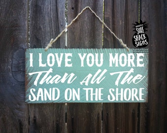 I love you beach sign, beach love sign, love beach, I love you more than all the sand on the shore, love you more sign, valentine's gift