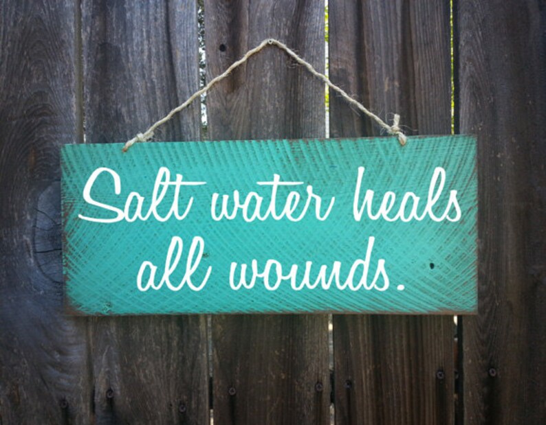 Salt Water Heals All Wounds Sign Beach Sign Beach Decor Etsy