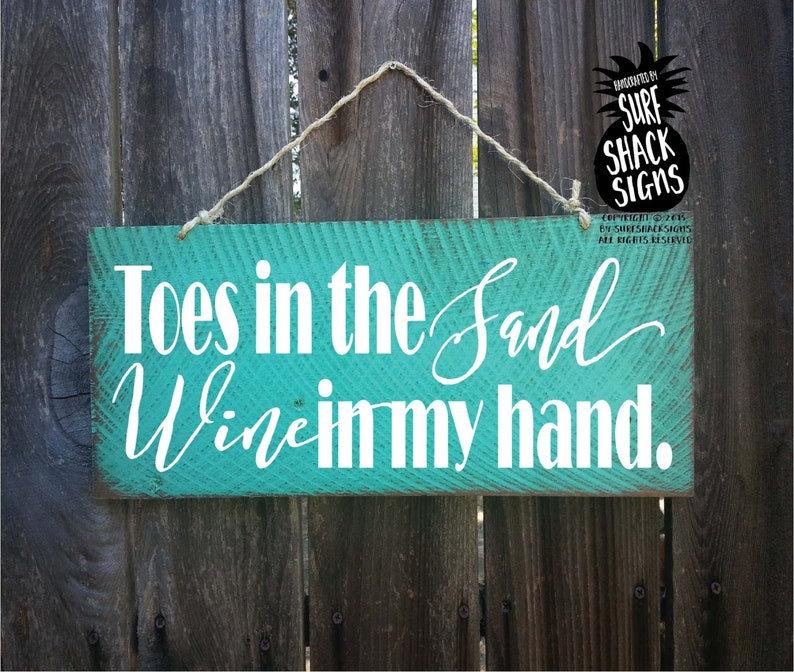 toes in the sand wine in my hand, beach decor, beach sign, beach house decor, wine sign, funny beach sign, funny wine sign, wine decor, 229 image 1