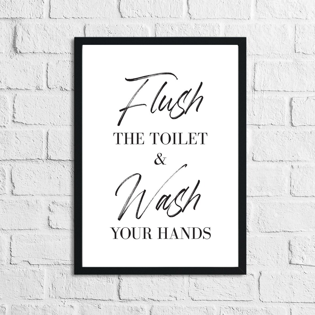 Flush the Toilet & Wash Your Hands Bathroom Modern Wall Art Print ...