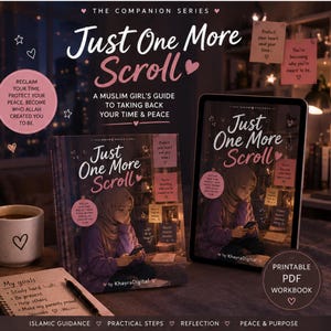May include: A book and a digital tablet display the title Just One More Scroll: A Muslim Girl's Guide to Taking Back Your Time & Peace. The cover features an illustration of a person in a hijab using a phone, surrounded by pink sticky notes.
