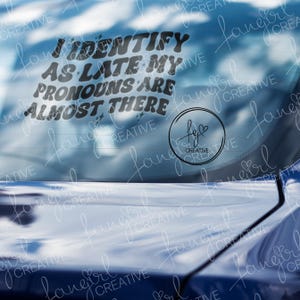 I Identify as Late Decal Sticker