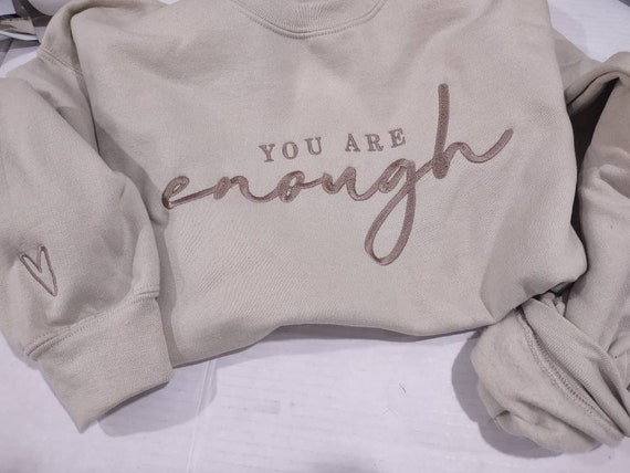 You Are Enough Embroidered Crewneck Sweatshirt: Heart Cuff Detail