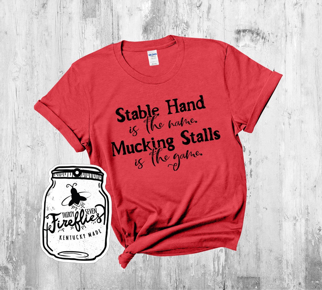 Funny Stable Hand Tshirt Mucking Stalls Shirt Barn Shirt Etsy