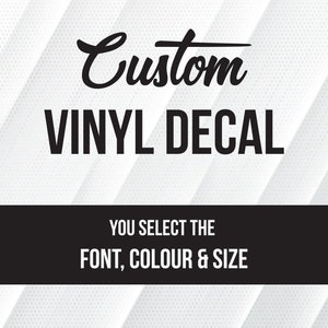 Custom Vinyl Decals Stickers - Choose your own Font, Colour, Size - Bachelorette Gifts, Tumbler & Wine Glass Decal, Car Decal, Wall Decal