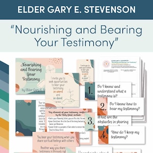 October 2022 General Conference:Elder Gary E Stevenson "Nourishing and Bearing Your Testimony" Lesson Helps & Study Guide for Relief Society