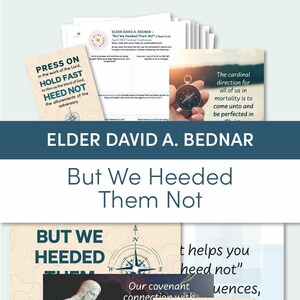 April 2022 General Conference: Elder David A. Bednar - &quot;But We Heeded Them Not&quot; Lesson Helps and Handouts for Relief Society
