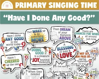 Primary Singing Time: Have I Done Any Good?