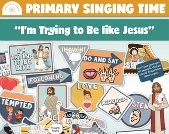 Primary Singing Time: I&#39;m Trying To Be Like Jesus&quot;