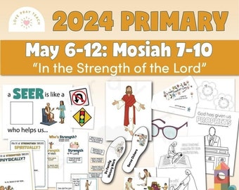 Primary Children: May 6-12 “In the Strength of the Lord”  Mosiah 7-10 |A companion to "Book of Mormon 2024 Come, Follow Me Home and Church"