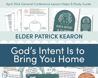 April 2024 General Conference: Elder Patrick Kearon "God's Intent Is to Bring Us Home" Lesson Helps and Study Guide for Relief Society